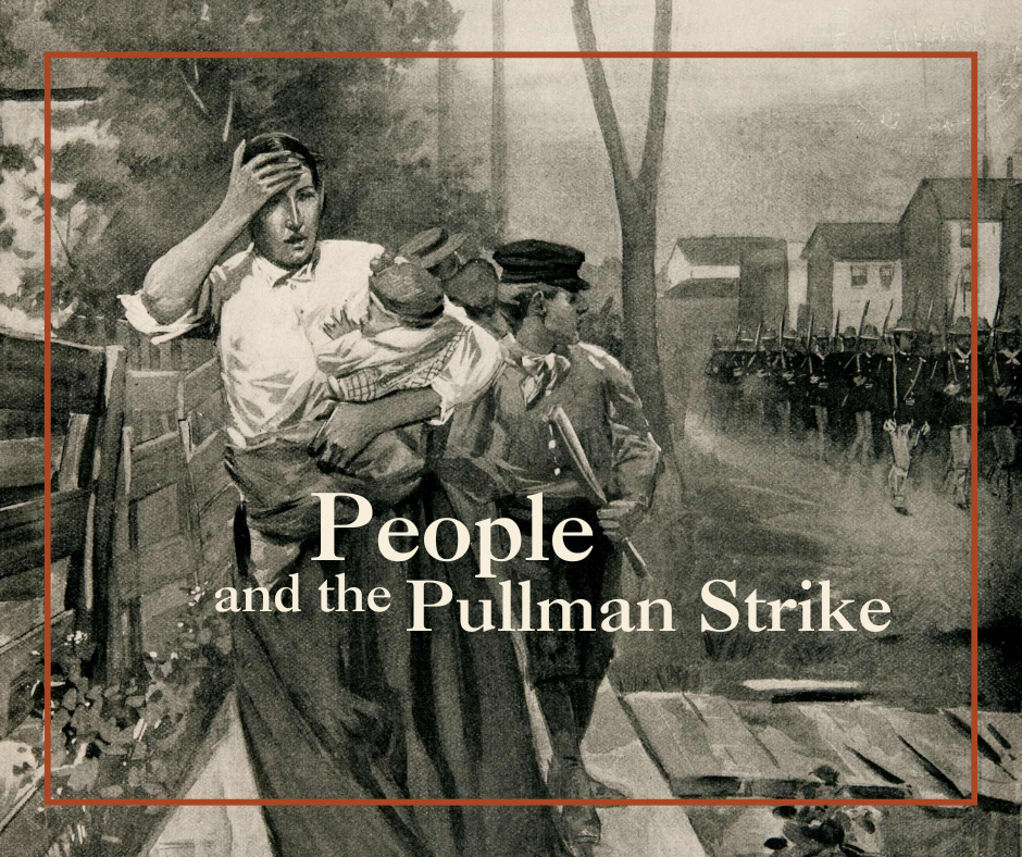 People and the Pullman Strike Exhibit | Historic Pullman Foundation